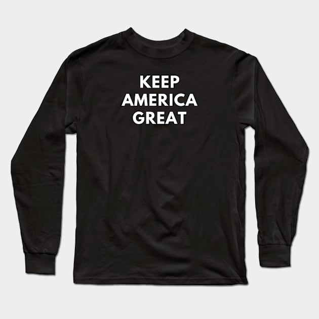 Keep America Great Long Sleeve T-Shirt by BlackMeme94